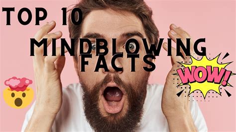 top 10 unbelievable facts that will blow your mind youtube