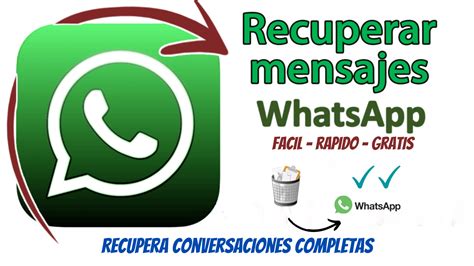 Como Recuperar Los Mensajes Y Conversaciones De Whatsapp Tutoriales