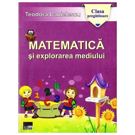 Matematica Si Explorarea Mediului Clasa Pregatitoare Ed2014 Teodora