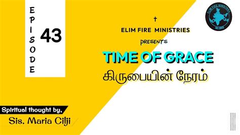 Kirubaiyin Neram Time Of Grace Episode 43 Spiritual Talk With