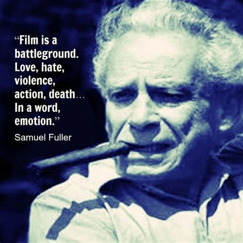 There needs to be more film directors of colour. Film Director Quote - Sam Fuller - Movie Director Quote - #samfuller #samuelfuller reidrosefelt ...
