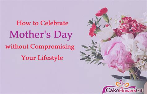 How To Celebrate Mothers Day Without Compromising Your Lifestyle Blog