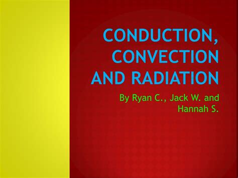 Ppt Conduction Convection And Radiation Powerpoint Presentation