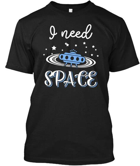 I Need Space Funny Science Hanes Tagless Tee T Shirt Space T Shirt Ideas Of Space T Shirt