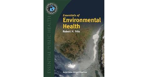 Essentials Of Environmental Health By Robert H Friis