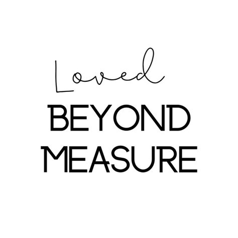 Loved Beyond Measure Etsy