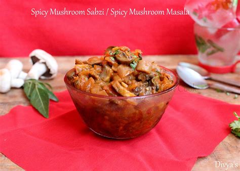 Spicy Mushroom Sabzi Spicy Mushroom Masala You Too Can Cook