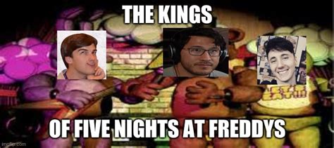 The Kings Of Fnaf Imgflip