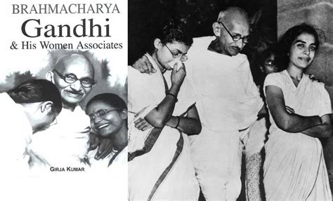 Gandhis Weird Concept Of Brahmacharya Celibacy And Experiments On