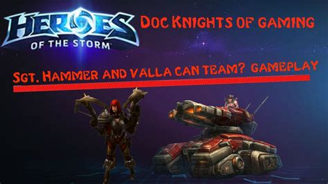 Heroes Of The Storm Gameplay Sgt Hammer And Valla Team HoTs