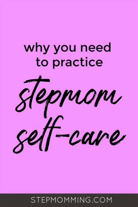 Its Time To Get Real About Stepmom Self Care Text Stepmom To 325 305