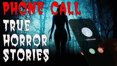 5 True Creepy Phone Call Horror Stories True Scary Stories Youtube