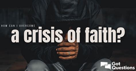 How Can I Overcome A Crisis Of Faith