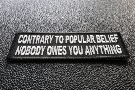 Contrary To Popular Belief Nobody Owes You Anything Patch By Ivamis Patches