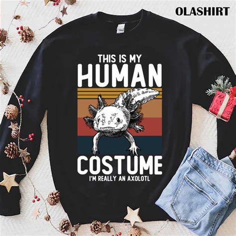 This Is My Human Costume Im Really An Axolotl T Shirt Olashirt