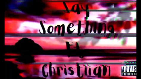 say something michael yng ft ghwttogabe x chri tian official audio youtube