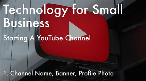 Tech For Small Business Starting A Youtube Channel Youtube