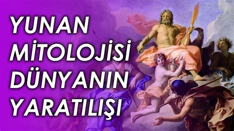 YUNAN MİTOLOJİSİ VE DÜNYANIN YARATILIŞI Mitolojik Şeyler 1 YouTube
