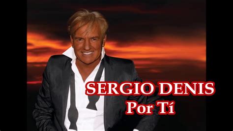 Karaoke Sergio Denis Por Ti Editado Por Roberto Crespo Youtube