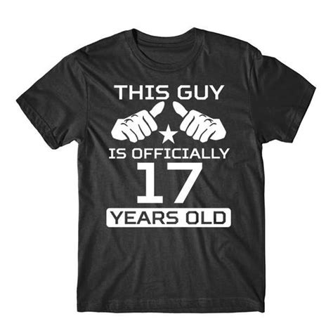 Funny 17th Birthday Shirt For Boys This Guy Is Officially 17 Etsy