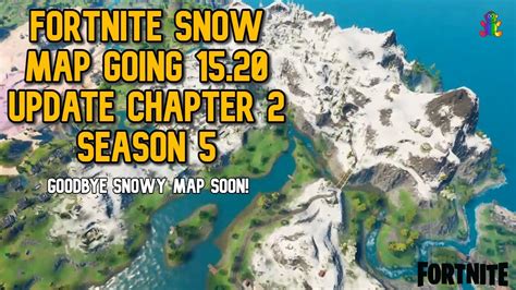 Fortnite Snow Map Going 1520 Update Chapter 2 Season 5 2021 Youtube