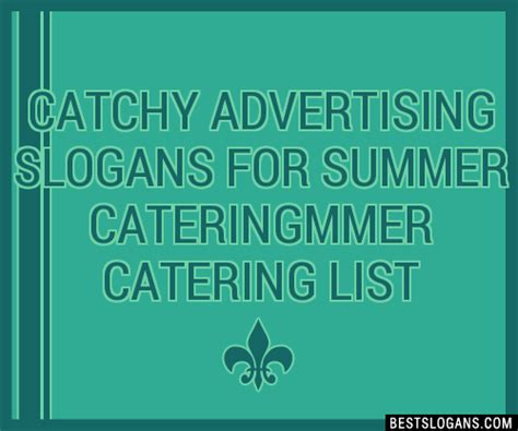 Catchy Advertising For Summer Cateringmmer Catering Slogans