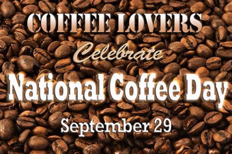 National Coffee Day September 29th Coffee By The Numbers