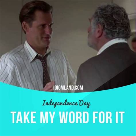 Check out these cute you mean the world to me quotes. "Take my word for it" means "trust me". Usage in a movie ...