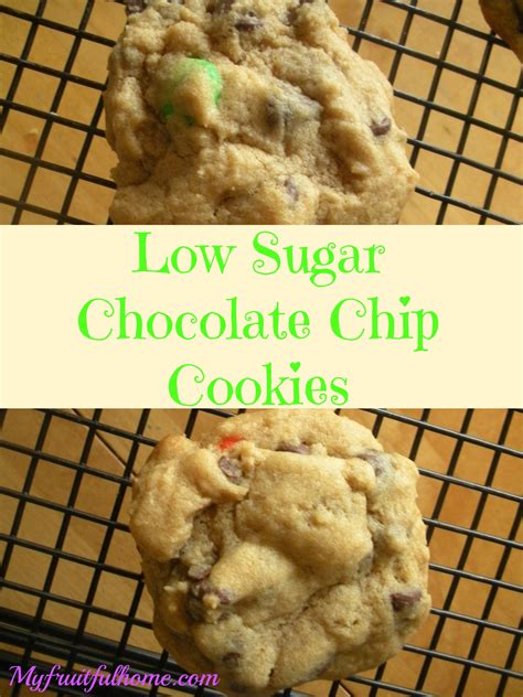 Reducing the amount of butter allows these treats to lose much of the fat without losing the flavor. Low Sugar Chocolate Chip Cookies - My Fruitful Home