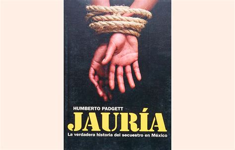 en qué año y quién escribió jauría la verdadera historia del secuestro en méxico sooluciona