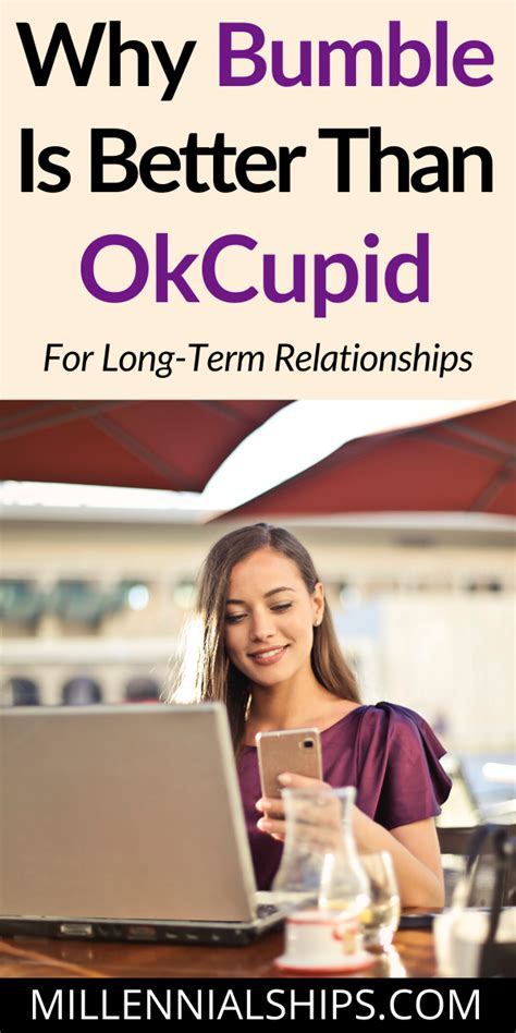 She helps confident and successful women meet confident and successful men. OkCupid vs Bumble - Which Is Better For Long-Term ...