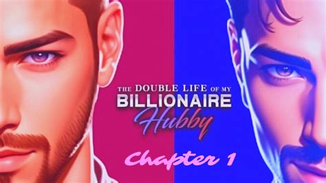 SOON TO BE HUBBY Chapters The Double Life Of My Billionaire Hubby Chapter All Used