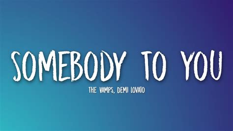 The Vamps Somebody To You Ft Demi Lovato Lyrics Youtube