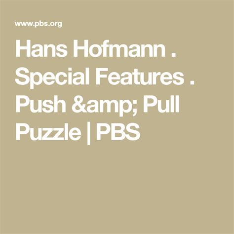 Hans Hofmann Special Features Push And Pull Puzzle Pbs Special