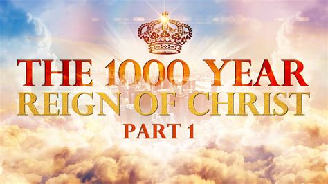 1000 Year Reign Of Christ Part 1 Youtube