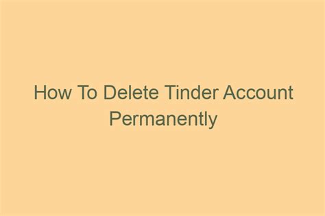 How To Delete Tinder Account Permanently Tech Insider Lab
