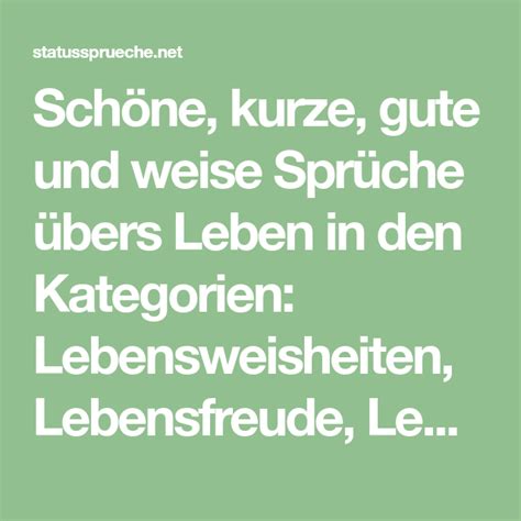 Sei der grund dafür, dass jemand anderes an das gute im menschen glaubt. Schöne, kurze, gute und weise Sprüche übers Leben in den ...