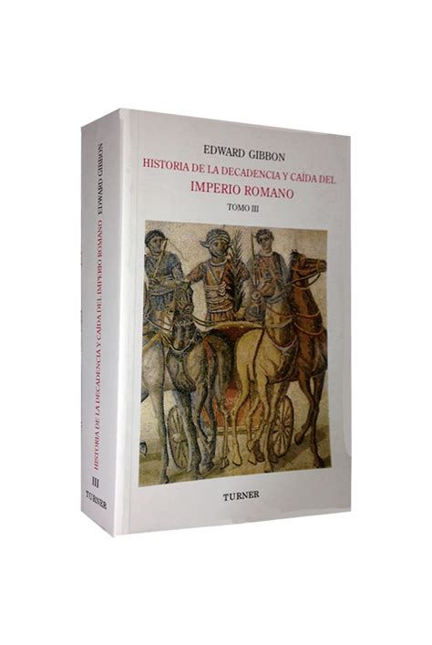 HISTORIA DE LA DECADENCIA Y CAÍDA DEL IMPERIO ROMANO Tomo III