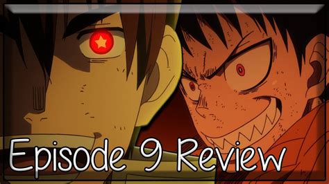 Spreading Malice Fire Force Episode 9 Review Youtube
