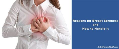 Breast Soreness Different Causes And How To Handle It