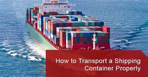 How To Transport A Shipping Container Properly Sigma Container