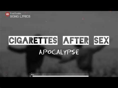 Cigarettes After Sex Apocalypse Lyrics Cigarettesaftersex Song Lyrics Youtube