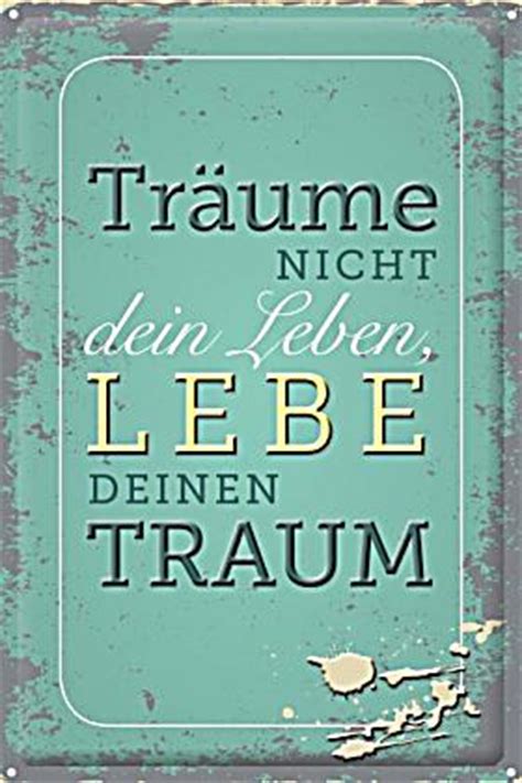 Many translated example sentences containing träume nicht dein leben, lebe deinen. Dekoschild Träume nicht dein Leben, lebe deinen Traum ...