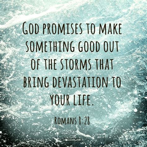 God Promises To Make Something Good Out Of The Storms Your Daily Verse