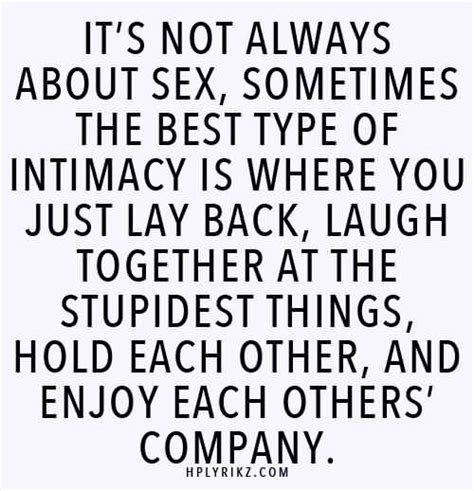 Its Not Always About Sex Sometimes The Best Type Of Intimacy Is Where You Just Lay Back Laugh