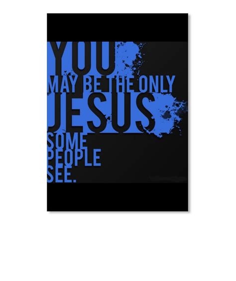 Only Jesus Some People May Ever See You Maybe The See Sticker