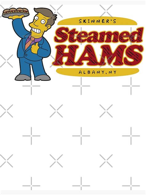 Skinners Steamed Hams Poster By Harebrained Redbubble