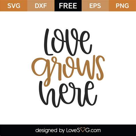 Free Love Grows Here SVG Cut File | Lovesvg.com