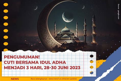 TRANS Pengumuman Cuti Bersama Idul Adha Menjadi Hari Juni