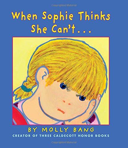 When Sophie Thinks She Cant By Molly Bang
